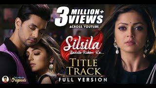 Silsila Badalte Rishton Ka  Title Track Full Song  Duet Version  Drashti Dhami  Shakti Arora [upl. by Erlene]