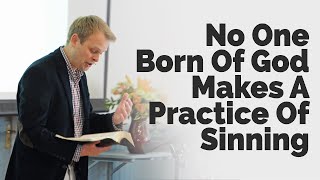 No One Born Of God Makes A Practice Of Sinning  1 John 3410  July 2024 AM [upl. by Harmonia]