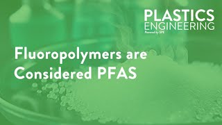 Fluoropolymers are Considered PFAS [upl. by Adnhoj613]