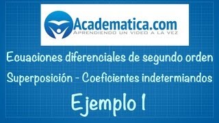 Coeficientes indeterminados  Ecuaciones diferenciales de segundo orden Ejemplo 1 [upl. by Struve]