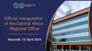 Official opening of the African Development Bank Group’s regional office for Central Africa [upl. by Jarrett783]