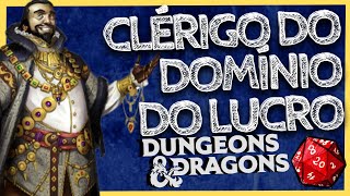 CLERIGO DO LUCRO  CLÉRIGOS EM DND [upl. by Raouf]