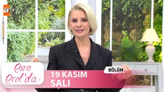 Esra Erolda 19 Kasım 2024  Tek Parça [upl. by Sudhir]