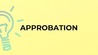 What is the meaning of the word APPROBATION [upl. by Kumar853]