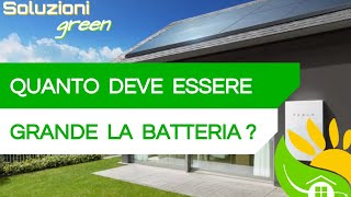 DIMENSIONAMENTO BATTERIA per FOTOVOLTAICO quanto deve essere grande  196 [upl. by Segal]