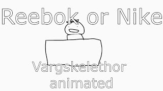 Reebok or Nike Vargskelethor Animated [upl. by Massey]