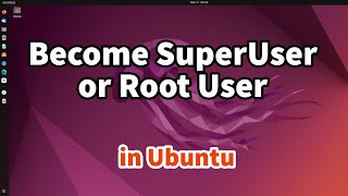 How to Become SuperUser or Root User in Ubuntu 2204 [upl. by Chantalle717]