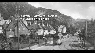 Årstad Nattland og Landås i gamle og nye dager [upl. by Leunas]