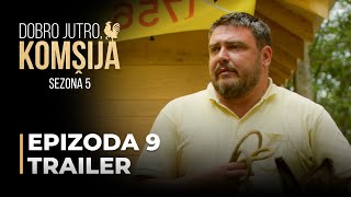 DOBRO JUTRO KOMŠIJA  9 EPIZODA TRAILER SEZONA 5 [upl. by Obe585]