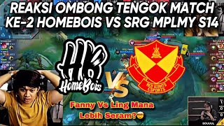 REAKSI OMBONG TENGOK MATCH KE2 HOMEBOIS VS SRG MPLMY S14 [upl. by Eceer]