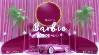 BLACHA  BARBIE GRADE REMIX [upl. by Duky]