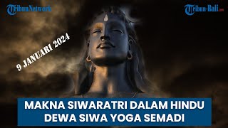 MAKNA SIWARATRI DALAM HINDU  MALAM YOGA DEWA SIWA [upl. by Modie]