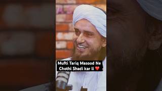 Mufti Tariq Masood Sahab Ne Chothi Shadi kar li ❤️ protocol shadi Tariqmasoodshadi marriage [upl. by Trocki]