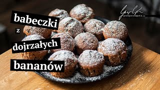 BABECZKI Z DOJRZAŁYCH BANANÓW  PROSTY PRZEPIS [upl. by Eednim691]