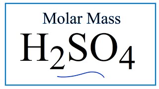 Molar Mass  Molecular Weight of H2SO4 Sulfuric acid [upl. by Hulbig]