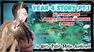 Magic Awakened  GUIDE to Year 4 pt 1 ALL 5 Fights  Skrewts Ivy Hagrid Merpeople amp Centaur [upl. by Evalyn]