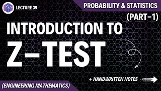 Lec39 Introduction to ZTest  Probability and Statistics [upl. by Dublin952]