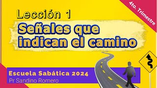 Escuela sabática 2024  Lección 1 Senales que indican el Camino [upl. by Kire]