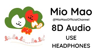 Mio Mao 8D Audio USE HEADPHONES [upl. by Yrrac]