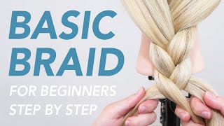 How to Braid Hair For Complete Beginners  Learning the basics 3 Strand Braid Step by Step [upl. by Arnie]