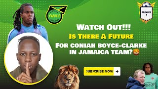 Can Coniah BoyceClarke SPARK A New Era For Jamaican Football🦁 [upl. by Gregrory]