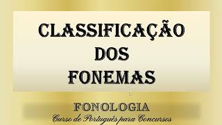 Classificação dos Fonemas  Fonologia  Curso de Português para Concursos  Aula 09 [upl. by Schick758]