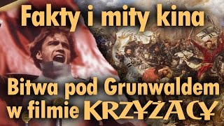 Fakty i mity kina Bitwa pod Grunwaldem w filmie quotKrzyżacyquot  Poznać kino [upl. by Pyle]