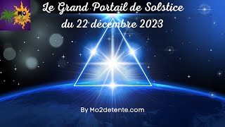 💫💞🌟 Le Grand Portail de Solstice du 22 décembre 2023 🌟💞💫 [upl. by Crista]