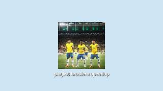 my favourite brasilera speed songs playlist [upl. by Manwell]