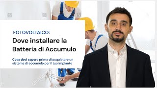 BATTERIA DI ACCUMULO PER FOTOVOLTAICO  Dove si installa ❓ [upl. by Malone]