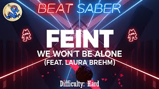 Beat Saber  We Wont Be Alone by Feint ft Laura Brehm  Difficulty Hard [upl. by Aneret]