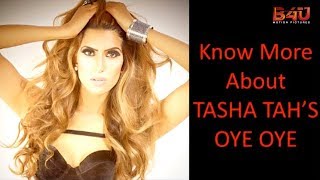 Tasha Tah  Know More About Her  OYE OYE [upl. by Esinrahc890]