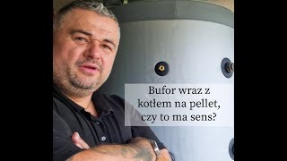 BUFOR Z KOTŁEM NA PELLET CZY TO MA SENS czystepowietrze karlukhydro polskiprodukt bufor sas [upl. by Royo264]