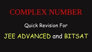 Complex Numbers  Quick Revision for IIT JEE Advanced and BITSAT  Part 1 [upl. by Madalena]