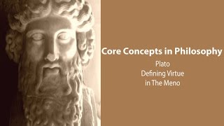 Plato Meno  Attempts to Define Virtue  Philosophy Core Concepts [upl. by Attiuqihc]