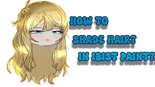 HOW TO SHADE HAIR IN IBISPAINT   SUPER EASY • TUTORIAL•  GACHA• [upl. by Cyndia33]