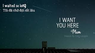 Vietsub  Lyrics I Want You Here  Plumb [upl. by Niro]