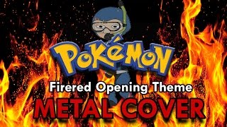 Pokemon FireRed  Opening Theme  METAL COVER [upl. by Egas]