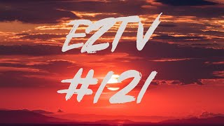 EZTV 121 [upl. by Donela]