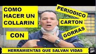 Como hacer un collarin con periodico carton y gorra  conleonardodiaz [upl. by Leveroni833]