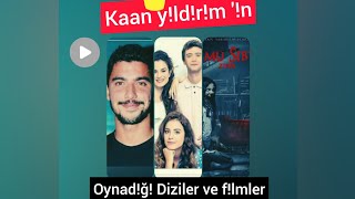 Kaan Yıldırım ın yeraldığı dizi ve filmler [upl. by Eramat]