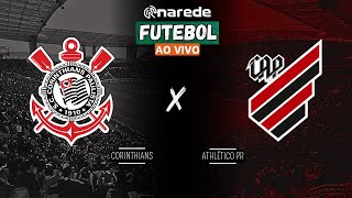 CORINTHIANS X ATHLÉTICO PR AO VIVO  TRANSMISSÃO BRASILEIRÃO 2024 [upl. by Diella]