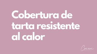 Cobertura para tarta que resista el calor 🔥 [upl. by Nessnaj]