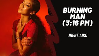 Jhene Aiko  Burning Man 316 pm W LYRICS [upl. by Ennaeel181]