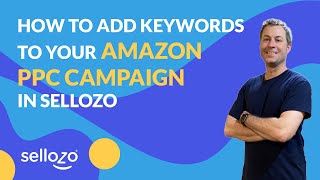 How To Add Keywords To Your Amazon PPC Campaign In Sellozo [upl. by Aicatan]