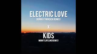 Electric Love  Kids remix mashup w MGMT BØRNS Twinsick Lifeline [upl. by Nnaer]