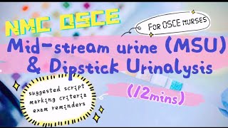 NMC OSCE skill station Midstream Specimen of Urine amp Urinalysis scriptampmarking criteriaampreminders [upl. by Motteo]