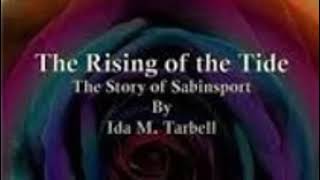 Ida M Tarbell 511 The Rising Of The Tide [upl. by Norvan]