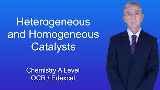 A Level Chemistry Revision quotHeterogeneous and Homogeneous Catalystsquot [upl. by Enirehs]