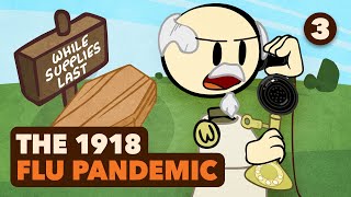 The 1918 Flu Pandemic  Order More Coffins  Part 3  Extra History [upl. by Asilet]